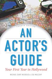 An Actor s Guide: Your First Year in Hollywood