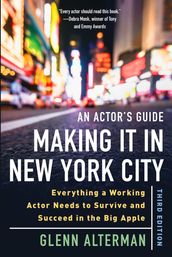 An Actor s GuideMaking It in New York City, Third Edition
