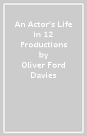 An Actor s Life in 12 Productions