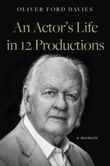 An Actor's Life in 12 Productions - Oliver Ford Davies