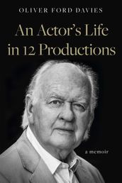 An Actor s Life in 12 Productions