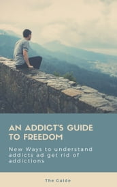 An Addict s Guide To Freedom