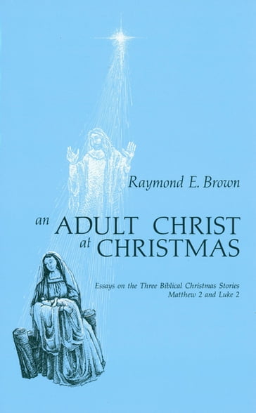 An Adult Christ at Christmas - Raymond E. Brown SS