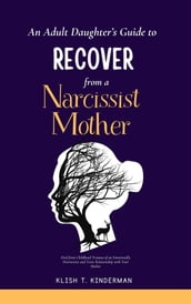 An Adult Daughter s Guide to Recover from a Narcissist Mother