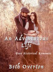 An Adventurous Life: Four Historical Romances