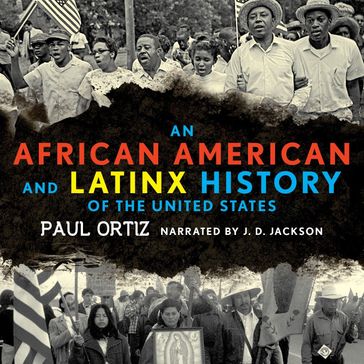 An African American and Latinx History of the United States - Paul Ortiz