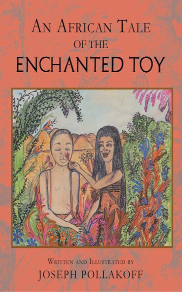 An African Tale of the Enchanted Toy - Joseph Pollakoff