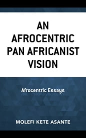 An Afrocentric Pan Africanist Vision