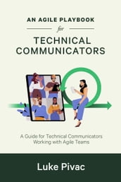An Agile Playbook for Technical Communicators