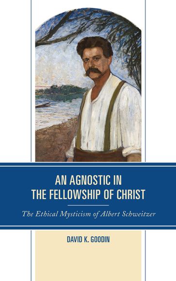 An Agnostic in the Fellowship of Christ - David K. Goodin - McGill School of Religious Studies and the Institut de Theologie Orthodoxe