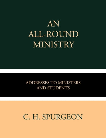 An All-Round Ministry - C. H. Spurgeon