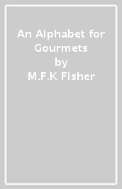 An Alphabet for Gourmets