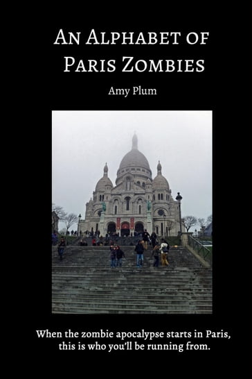 An Alphabet of Paris Zombies - Amy Plum