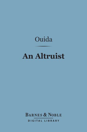 An Altruist (Barnes & Noble Digital Library) - Ouida