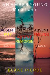 An Amber Young FBI Suspense Thriller Bundle: Absent Pity (#1), Absent Remorse (#2), and Absent Feeling (#3)