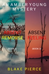 An Amber Young FBI Suspense Thriller Bundle: Absent Remorse (#2) and Absent Feeling (#3)