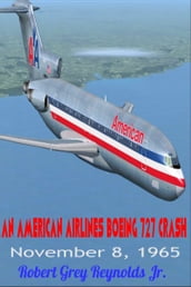 An American Airlines Boeing 727 Crash November 8, 1965