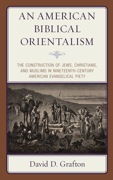 An American Biblical Orientalism - David D. Grafton - Hartford International Un
