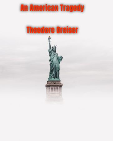 An American Tragedy - Theodore Dreiser