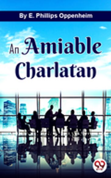 An Amiable Charlatan - E.Phillips Oppenheim