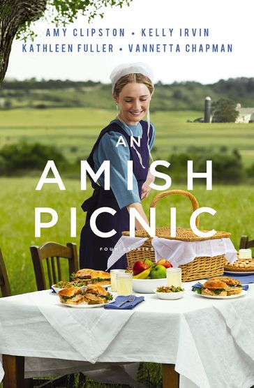 An Amish Picnic - Amy Clipston - Kathleen Fuller - Kelly Irvin - Vannetta Chapman