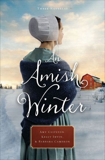 An Amish Winter - Amy Clipston - Kelly Irvin - Barbara Cameron