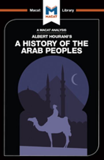 An Analysis of Albert Hourani's A History of the Arab Peoples - Bryan Gibson - Brown