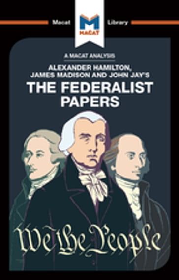 An Analysis of Alexander Hamilton, James Madison, and John Jay's The Federalist Papers - Jeremy Kleidosty - Jason Xidias