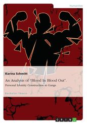 An Analysis of  Blood In Blood Out . Personal Identity Construction in Gangs