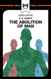 An Analysis of C.S. Lewis s The Abolition of Man