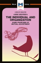 An Analysis of Chris Argyris s Integrating the Individual and the Organization