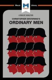 An Analysis of Christopher R. Browning s Ordinary Men