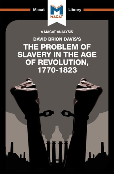 An Analysis of David Brion Davis's The Problem of Slavery in the Age of Revolution, 1770-1823 - Duncan Money - Jason Xidas