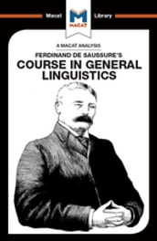 An Analysis of Ferdinand de Saussure s Course in General Linguistics