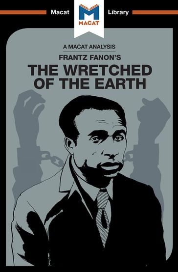 An Analysis of Frantz Fanon's The Wretched of the Earth - Riley Quinn