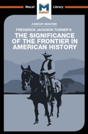 An Analysis of Frederick Jackson Turner s The Significance of the Frontier in American History