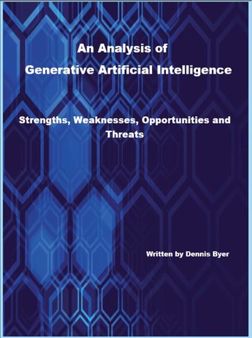 An Analysis of Generative Artificial Intelligence - Dennis Byer