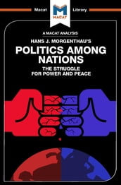 An Analysis of Hans J. Morgenthau s Politics Among Nations