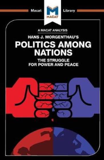 An Analysis of Hans J. Morgenthau's Politics Among Nations - Ramon Pacheco Pardo