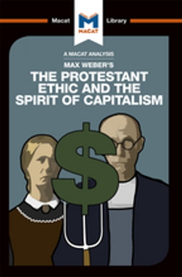 An Analysis of Max Weber's The Protestant Ethic and the Spirit of Capitalism - James Hill - Sebastian Guzman