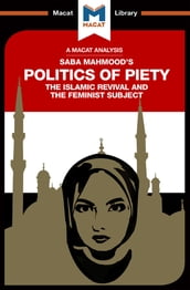 An Analysis of Saba Mahmood s Politics of Piety
