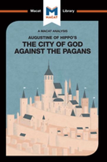 An Analysis of St. Augustine's The City of God Against the Pagans - Jonathan D. Teubner