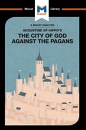 An Analysis of St. Augustine s The City of God Against the Pagans