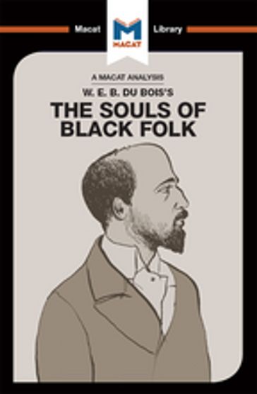 An Analysis of W.E.B. Du Bois's The Souls of Black Folk - Jason Xidias