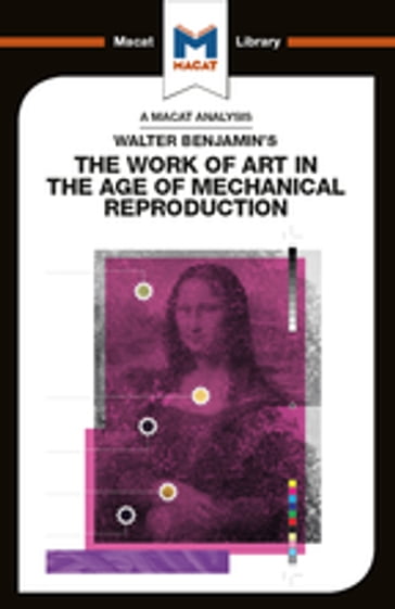 An Analysis of Walter Benjamin's The Work of Art in the Age of Mechanical Reproduction - Rachele Dini