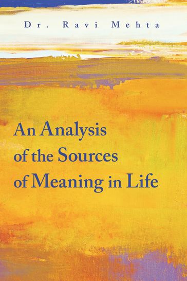An Analysis of the Sources of Meaning in Life - Dr. Ravi Mehta