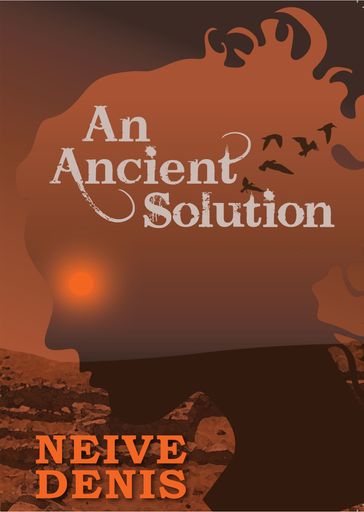 An Ancient Solution - Neive Denis