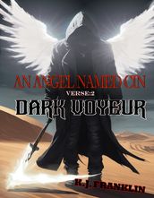An Angel Named Cin Verse:2 Dark Voyeur