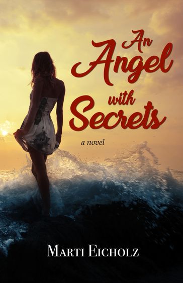 An Angel with Secrets - Marti Eicholz