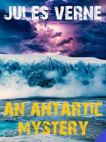 An Antarctic Mystery - Verne Jules - Bauer Books